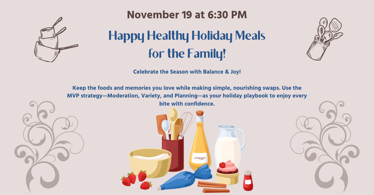 Happy healthy holiday meals for the family event on Wednesday, November 18 at 6:30pm